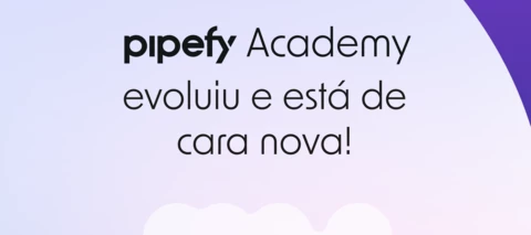 Pipefy Academy está de cara nova!