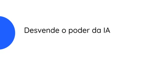 Não perca a chance: Desbloqueie o poder da IA
