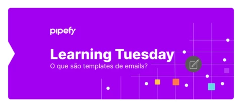 Learning Tuesday | O que são templates de emails?