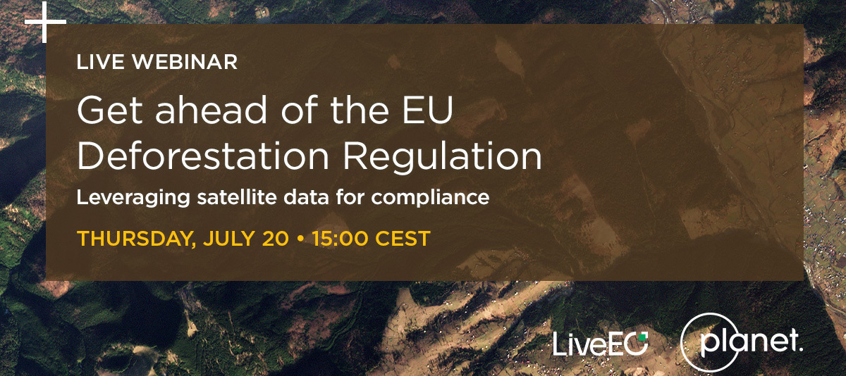Get Ahead of the EU Deforestation Regulation: Leveraging Satellite Data for Compliance (Webinar)
