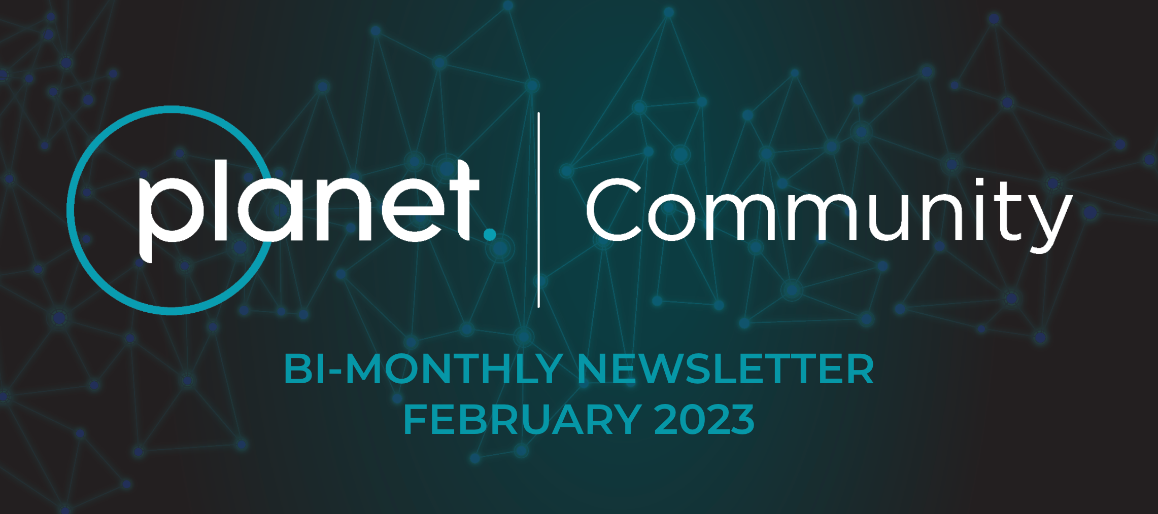 📰Planet Community Newsletter- February 2023📰