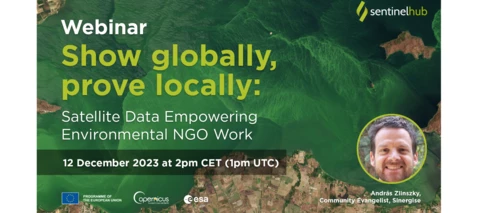 Sentinel Hub Webinar: Satellite Data Empowering Environmental NGO Work