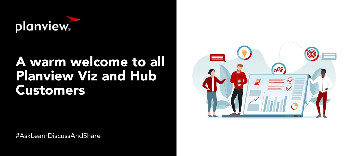 Welcome Planview Viz and Hub customers!