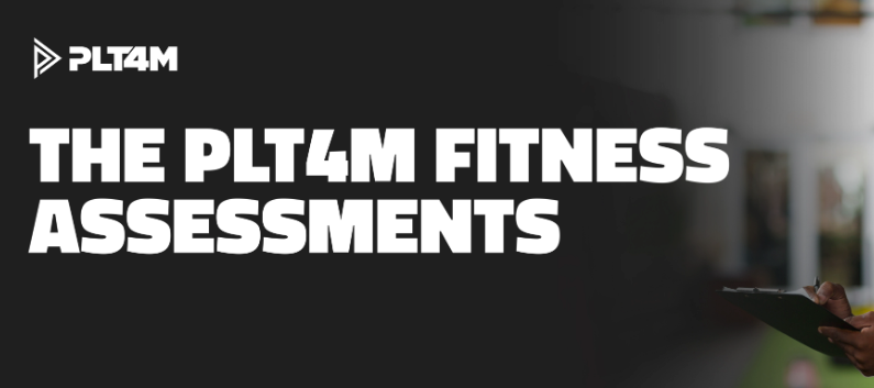The PLT4M Fitness Assessments: Explained