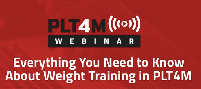 Everything You Need to Know about Weight Training in PLT4M