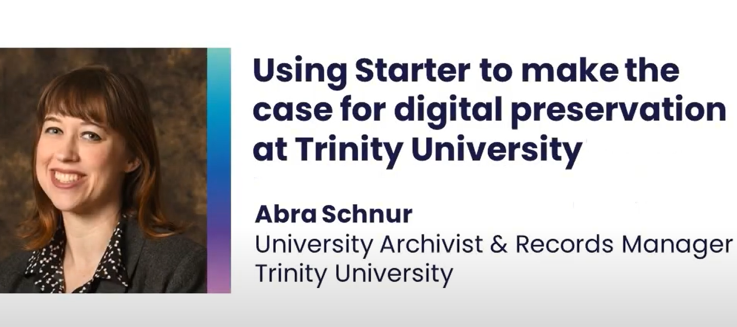 Using Preservica Starter to make the case for digital preservation at Trinity University
