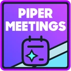 Piper Meetings