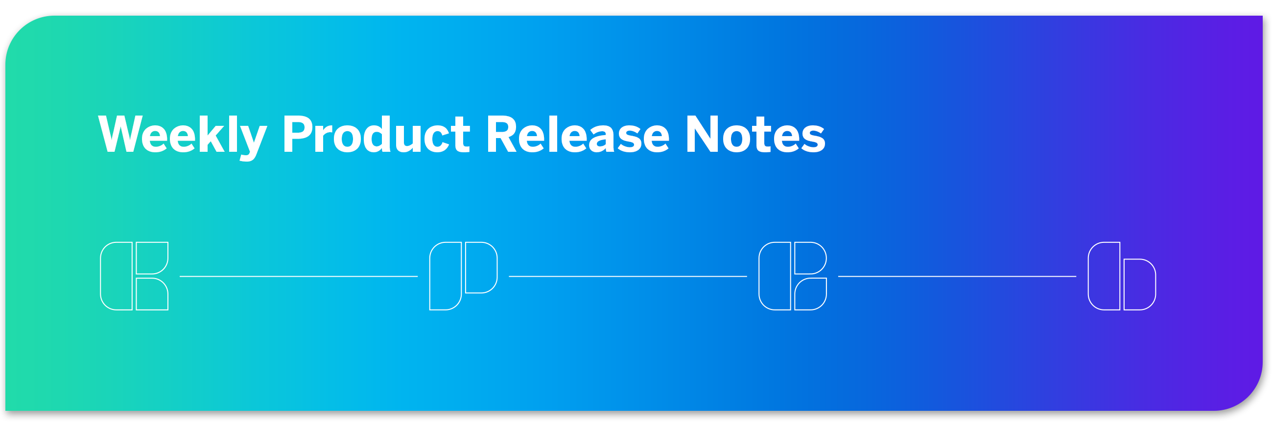 Weekly Product Release Notes banner