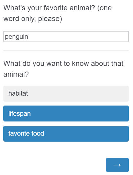 Short survey asking users to enter the name of an animal and select qualities (habitat, lifespan, food) they want to know about