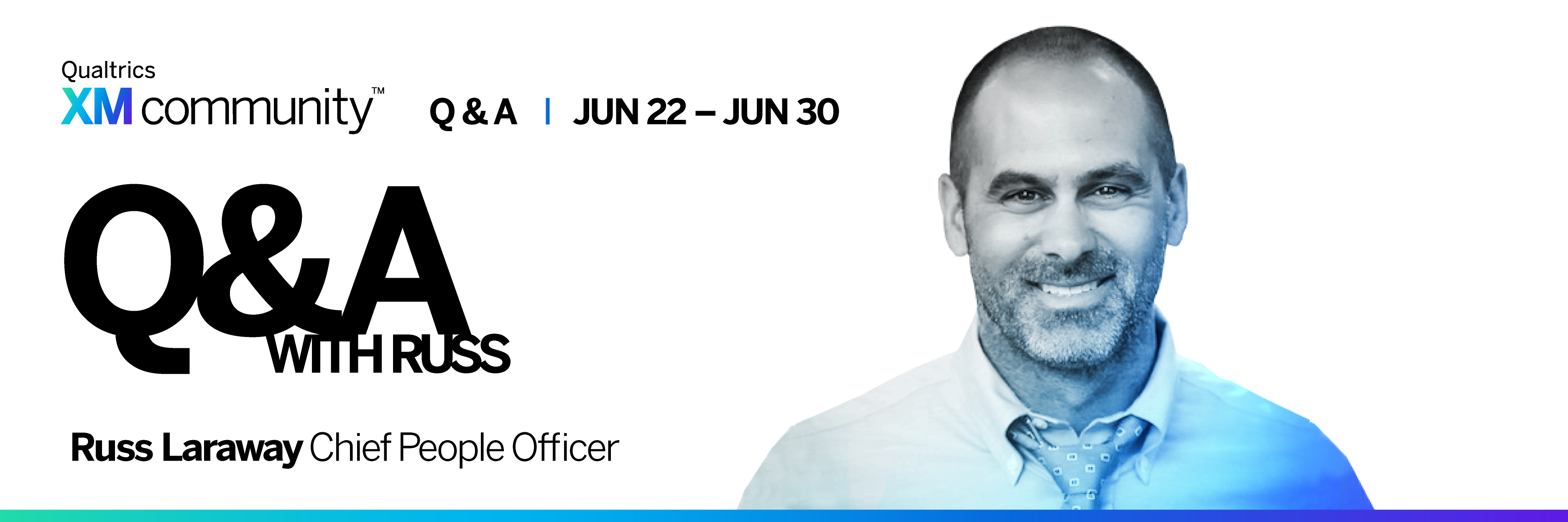 XM Community Q&A June 22 - June 30 Featuring Russ Laraway, Chief People Officer