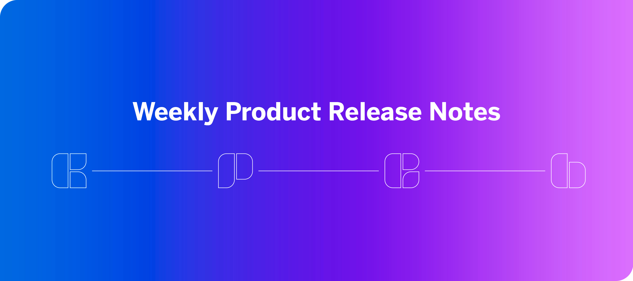 Weekly Product Release Notes - April 3, 2024