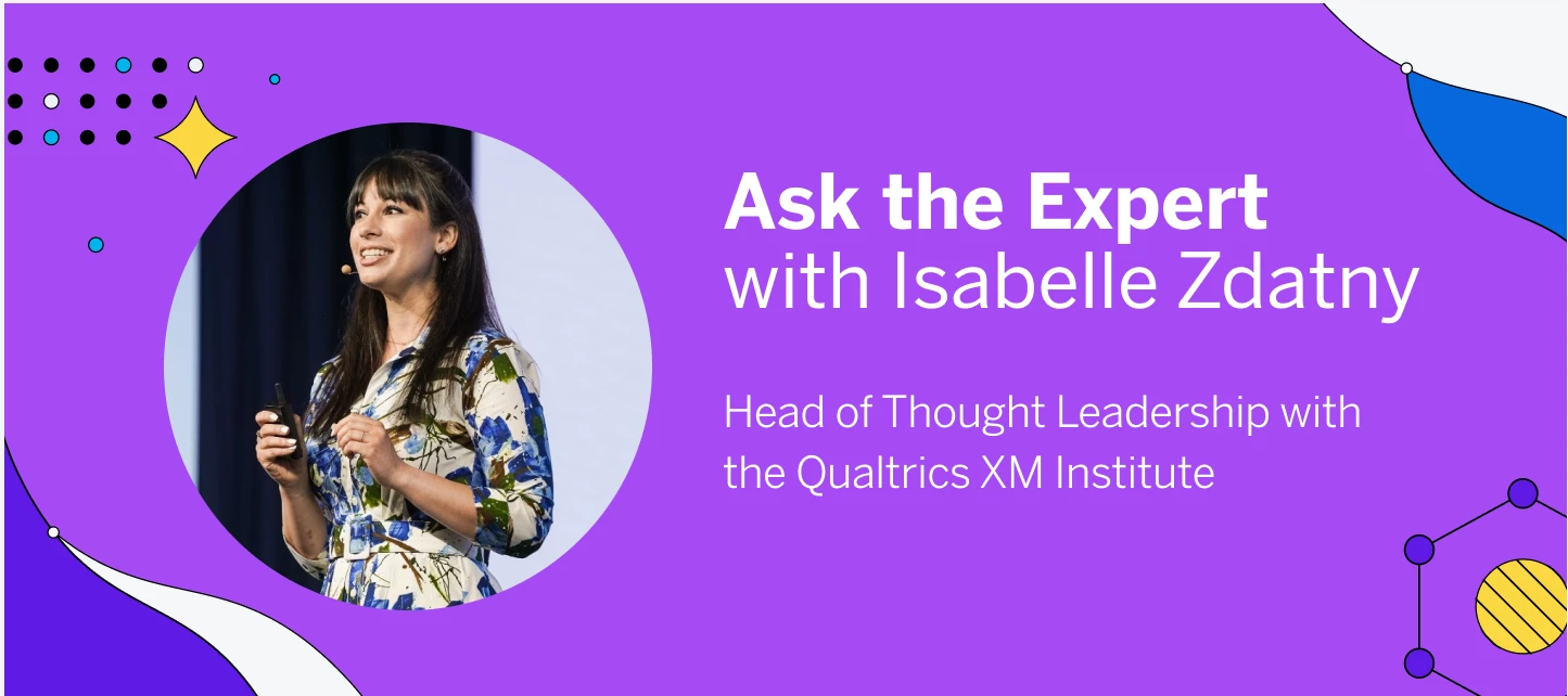 Building a Successful XM Program: Ask the Expert with Isabelle Zdatny!