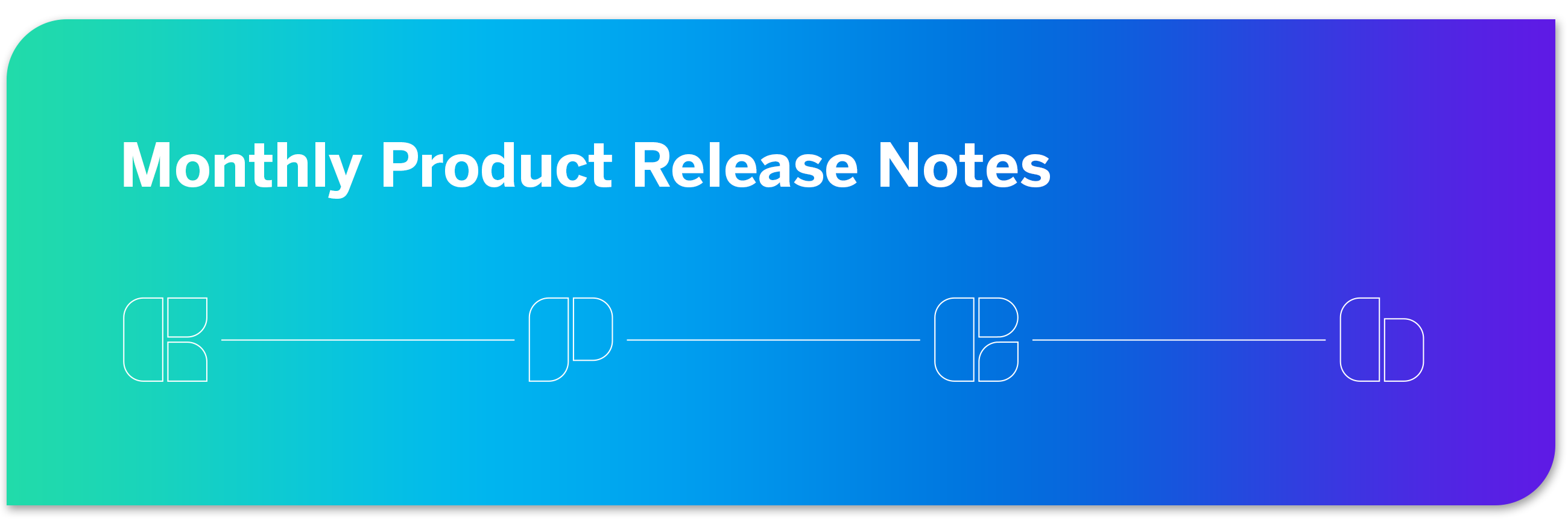 Monthly Product Release Notes Header