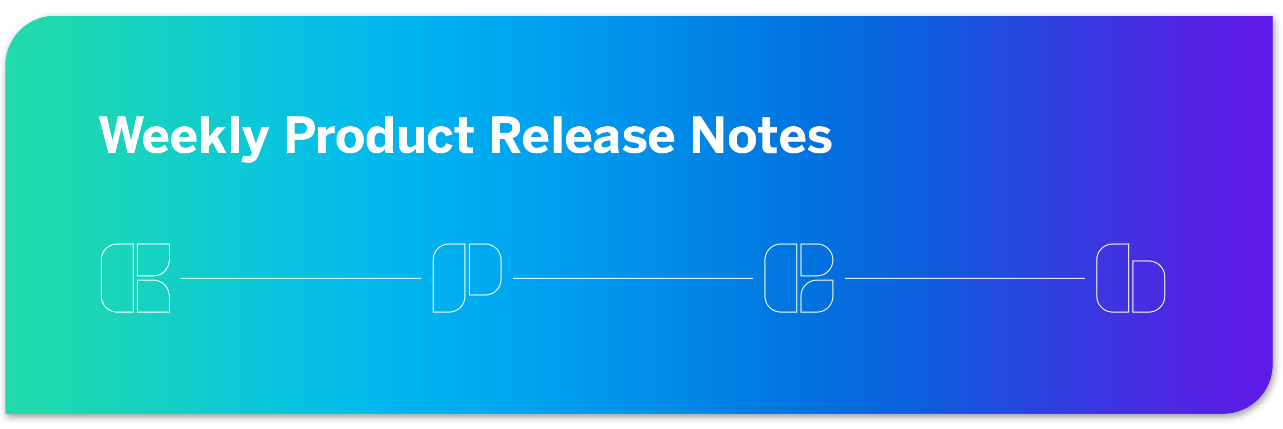 Weekly Product Release Notes Banner