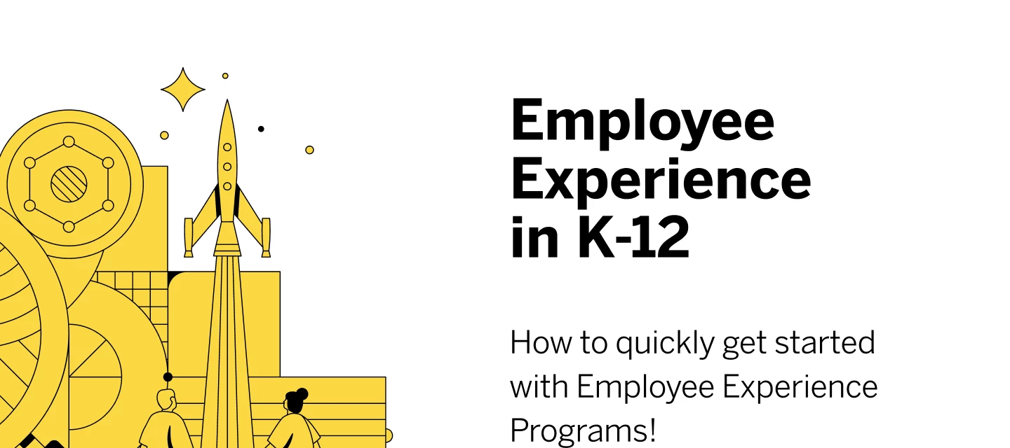 Getting started with Employee Experience Programs in K-12