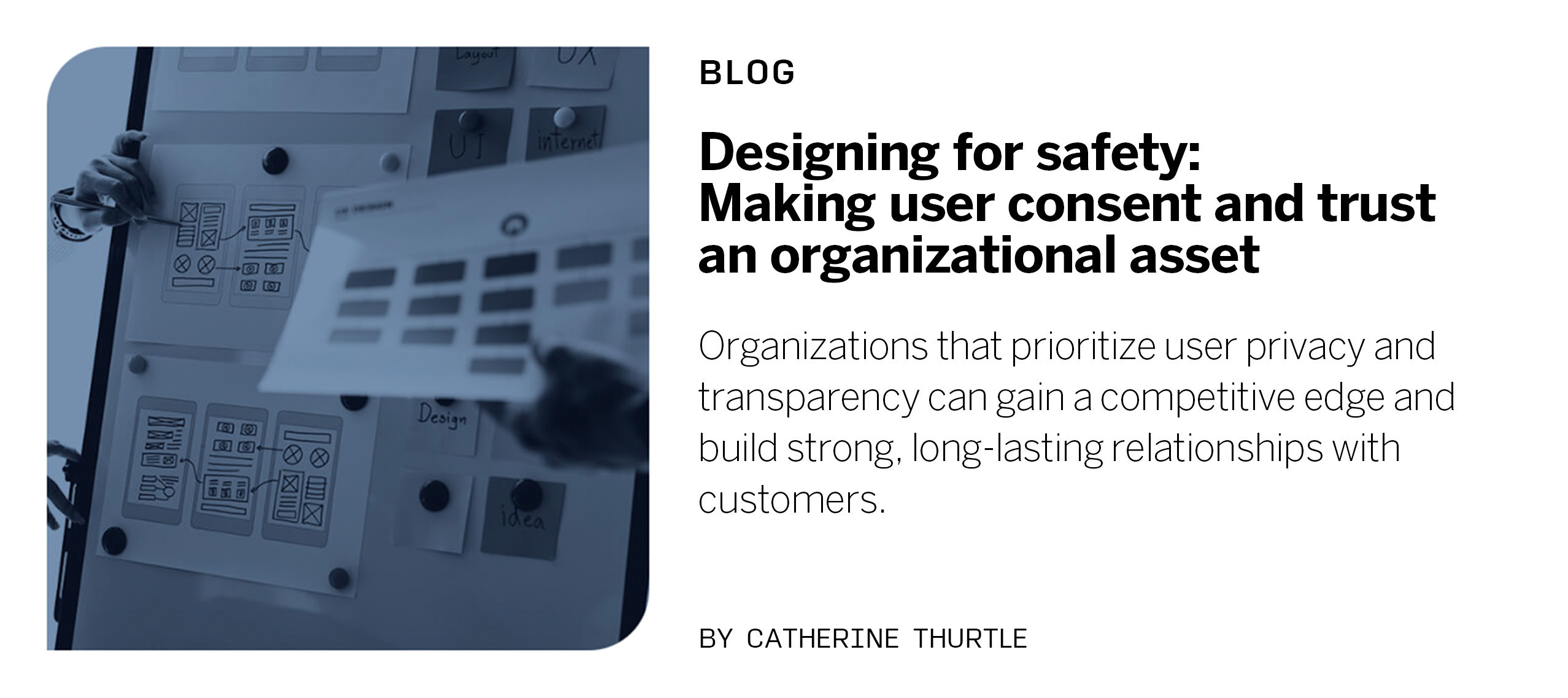 Designing for Safety: Making User Consent and Trust an Organizational Asset