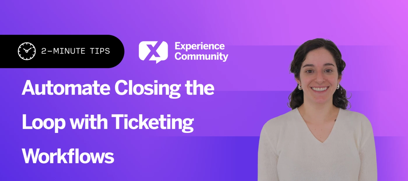 🕑 Automate Closing the Loop with Ticketing Workflows| 2-Minute Tips ...