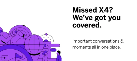 Couldn't make it to X4 this year? We've got you.