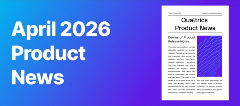 📰 Qualtrics Product News | April 2026