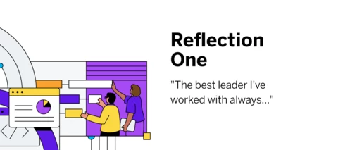 Reflection 1: "The best leader I've worked with always..."