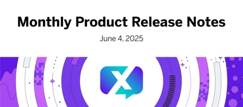 Monthly Product Release Notes - May 8, 2025 to June 4, 2025