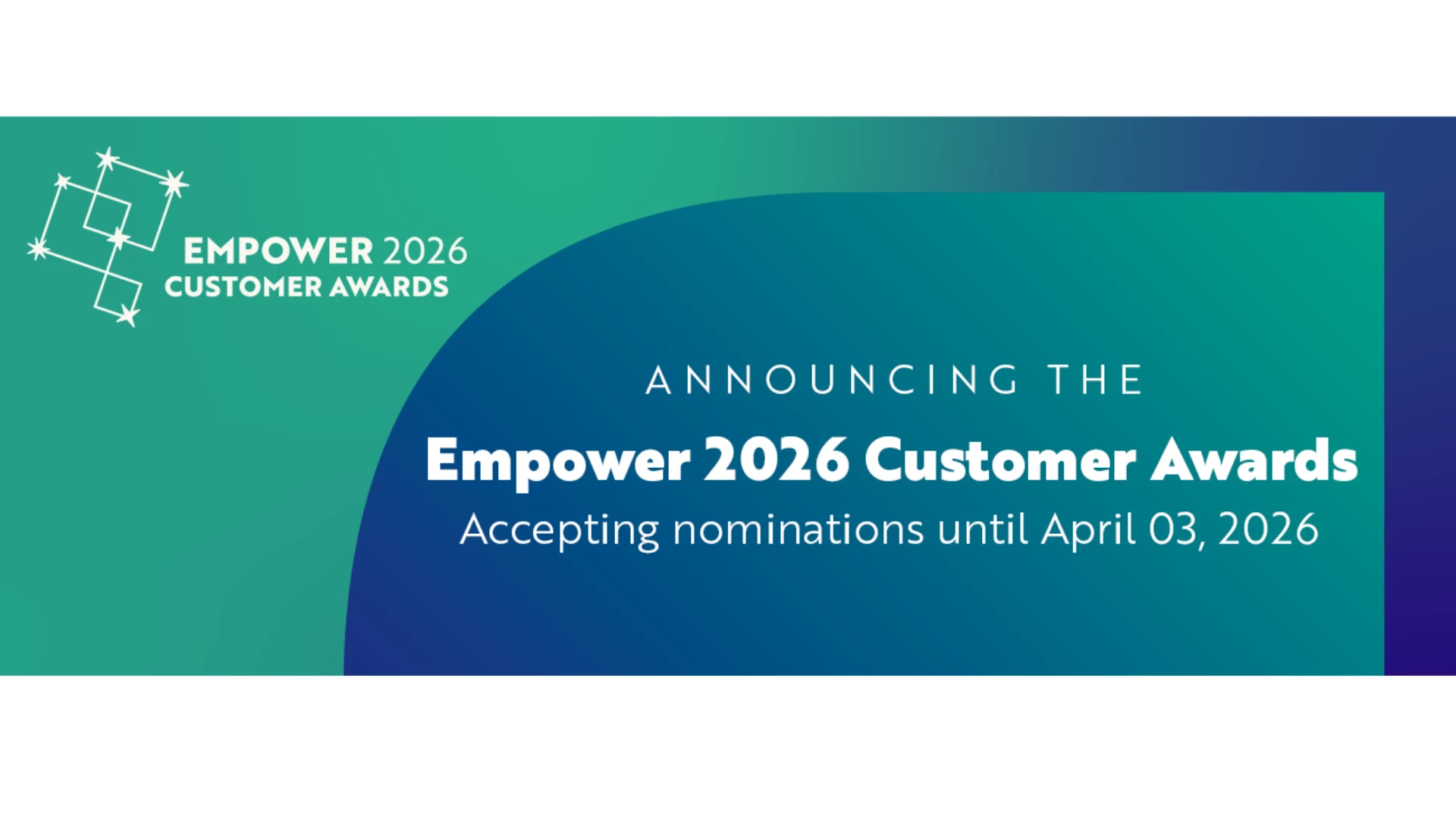 The Empower Customer Awards: Deadline Apr 3