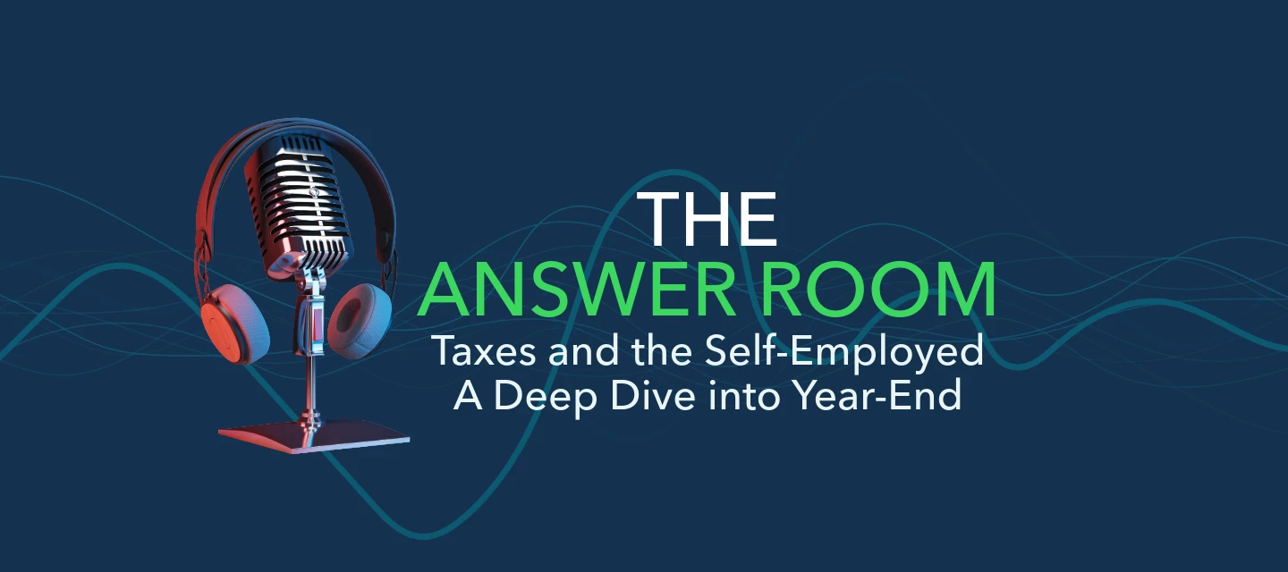 The Answer Room: Taxes and the Self-Employed - A Deep Dive into Year-End