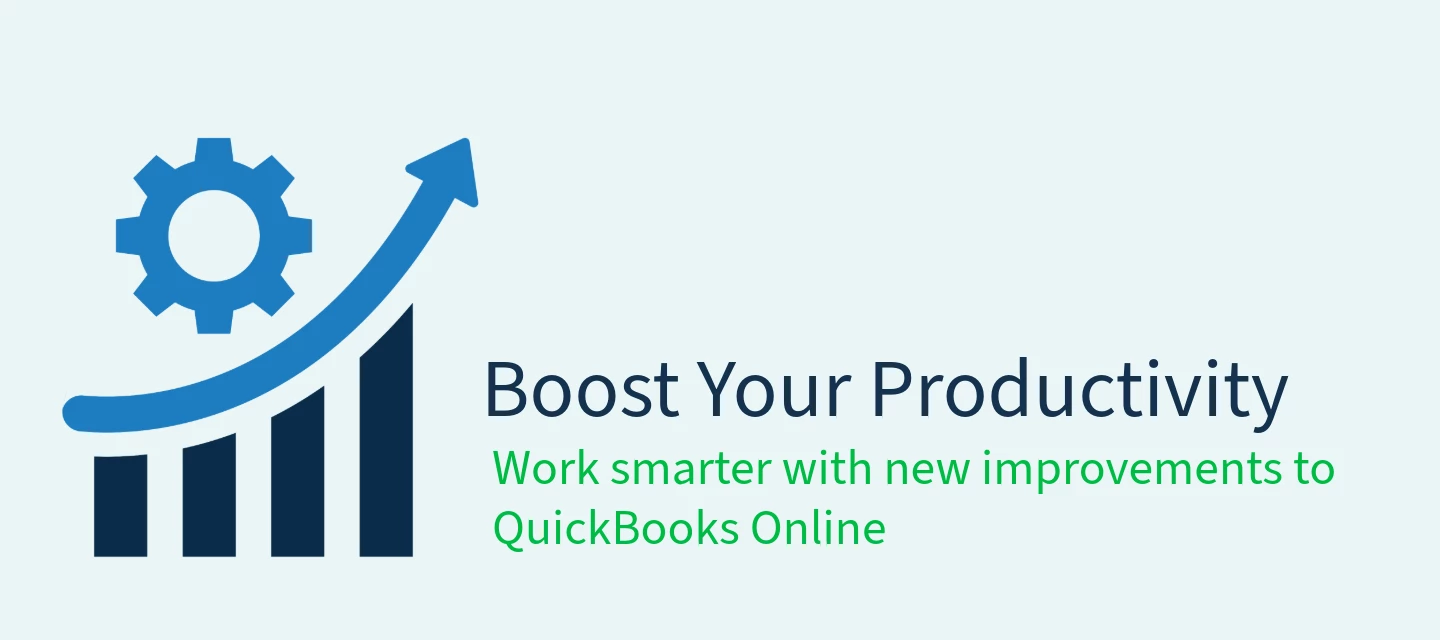 Boost Your Productivity: Work smarter with new improvements to QuickBooks Online