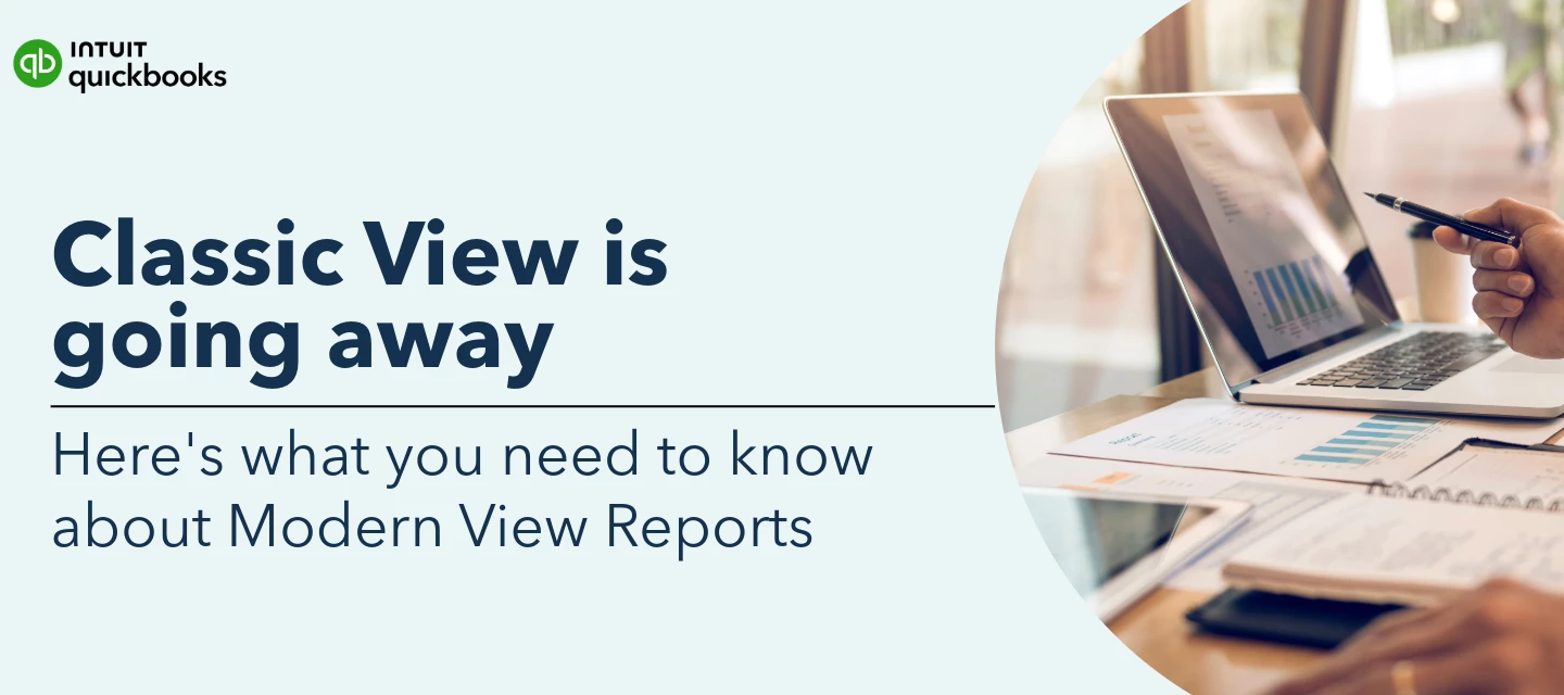 Classic View is going away - What you need to know about Modern View reports in QuickBooks Online