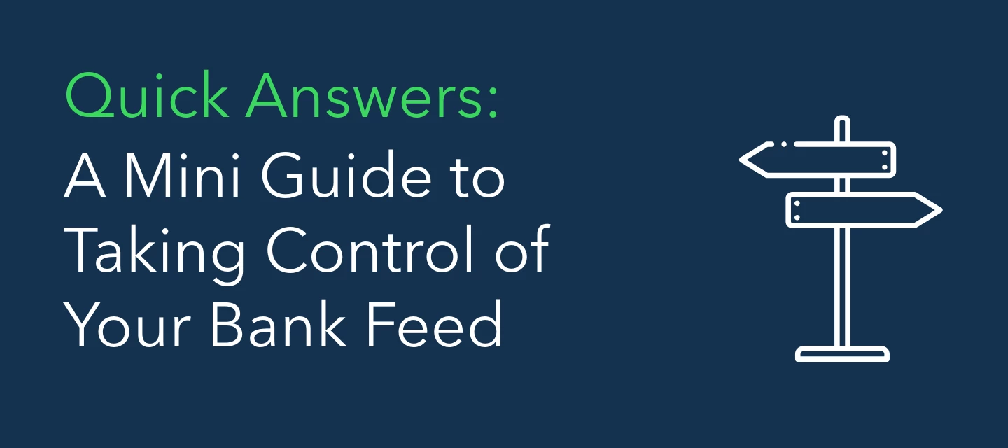 Quick Answers: A Mini Guide to Taking Control of your Bank Feed