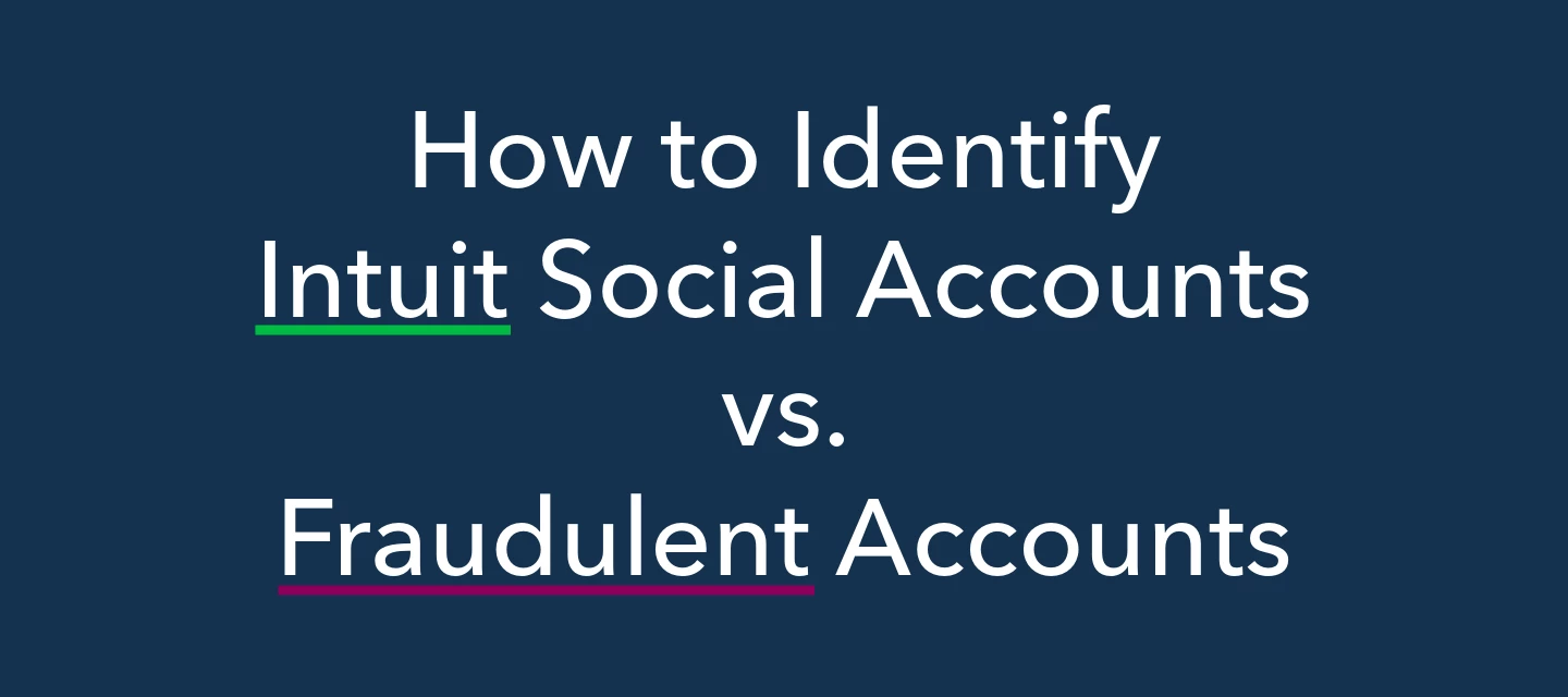How to Identify Intuit Social Accounts vs Fraudulent Accounts