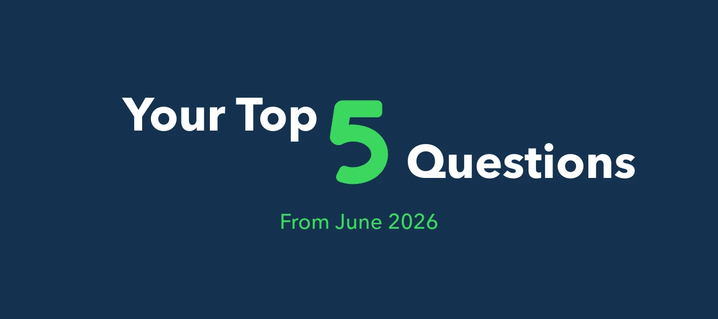 Your Top 5 QuickBooks Questions Answered – June 2026