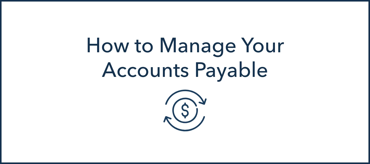 How to Manage Your Accounts Payable