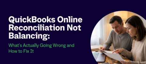 QuickBooks Online Reconciliation Not Balancing: What's Actually Going Wrong and How to Fix It
