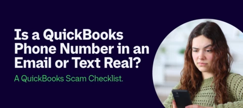 Is a QuickBooks Phone Number in an Email or Text Real? A QuickBooks Scam Checklist.