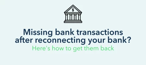 Missing bank transactions after reconnecting your bank? Here's how to get them back