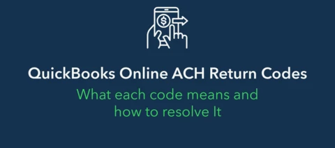 QuickBooks Online ACH Return Codes: What Each Code Means and How to Resolve It