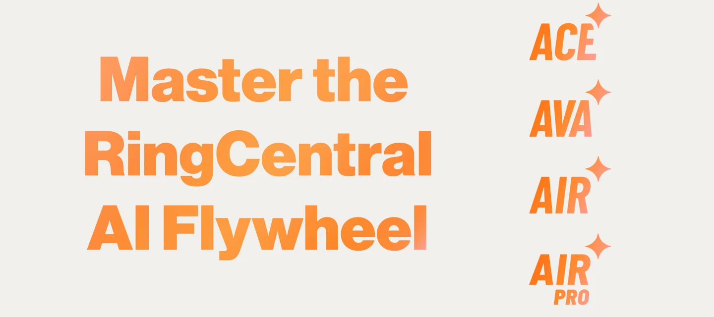 From Hello to Insight: Master the RingCentral AI Flywheel (AIR, AIR Pro, AVA, & ACE)