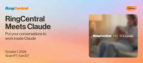 📢 Webinar: RingCentral Meets Claude — Put Your Conversations to Work Inside Claude