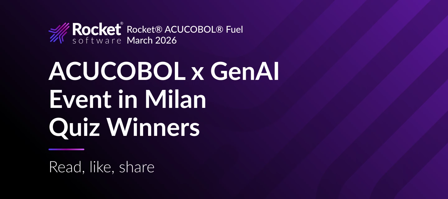 Rocket® ACUCOBOL® Fuel: ACUCOBOL x GenAI Video, ACUCOBOL Event in Milan, and Quiz Winners [March 2026]