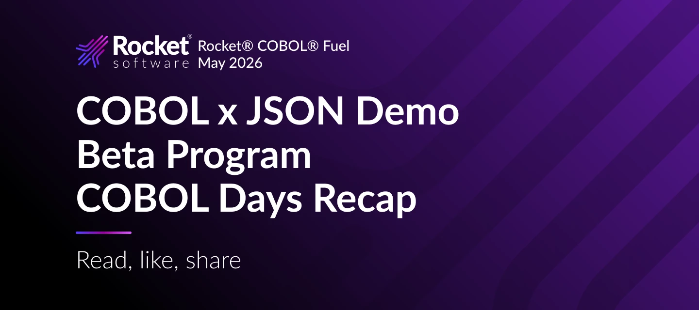 Rocket® COBOL® Fuel: COBOL x JSON Demo, Beta Program, and Events Recap [May 2026]