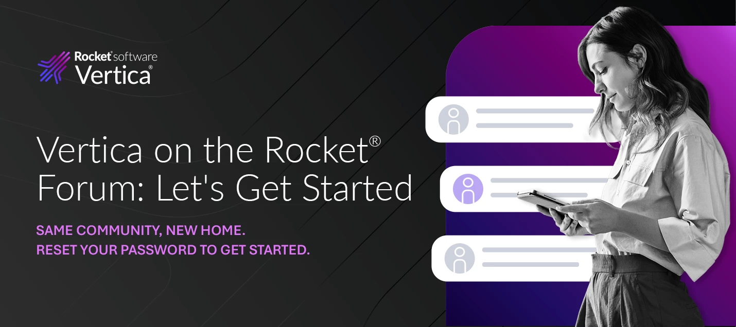 Welcome to the Vertica community on Rocket Forum