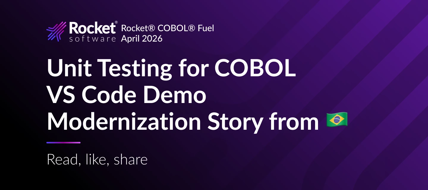 Rocket® COBOL® Fuel: Unit Testing for COBOL, Modernization Story from Brazil, and VS Code Demo [April 2026]