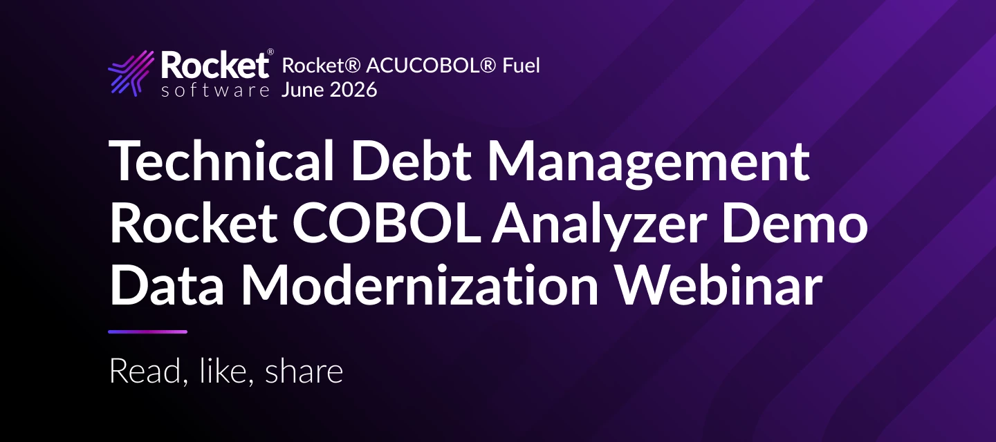 Rocket® ACUCOBOL® Fuel: Tech Debt Management & ACUCOBOL Data Modernization + Analyzer Demo [June 2026]