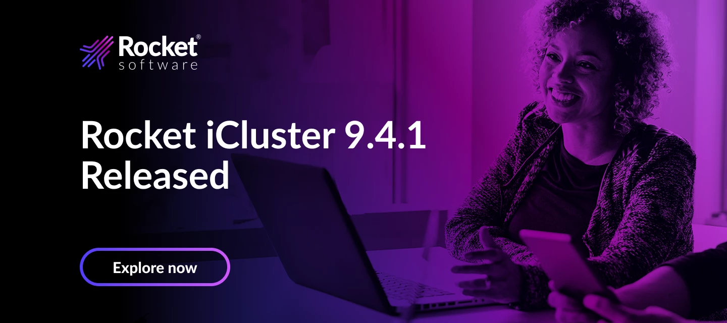 Now available | Rocket iCluster 9.4.1 Release Announcement
