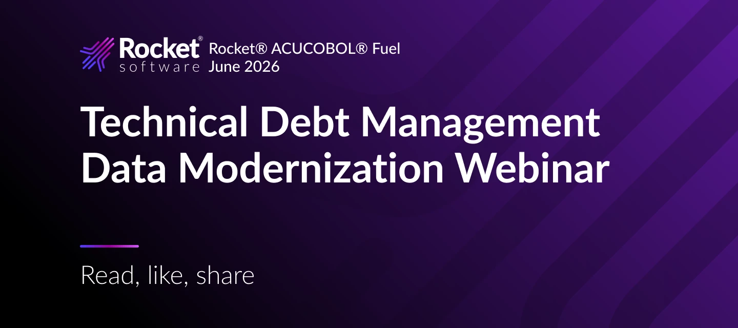 Rocket® ACUCOBOL® Fuel: Tech Debt Management & ACUCOBOL Data Modernization [June 2026]