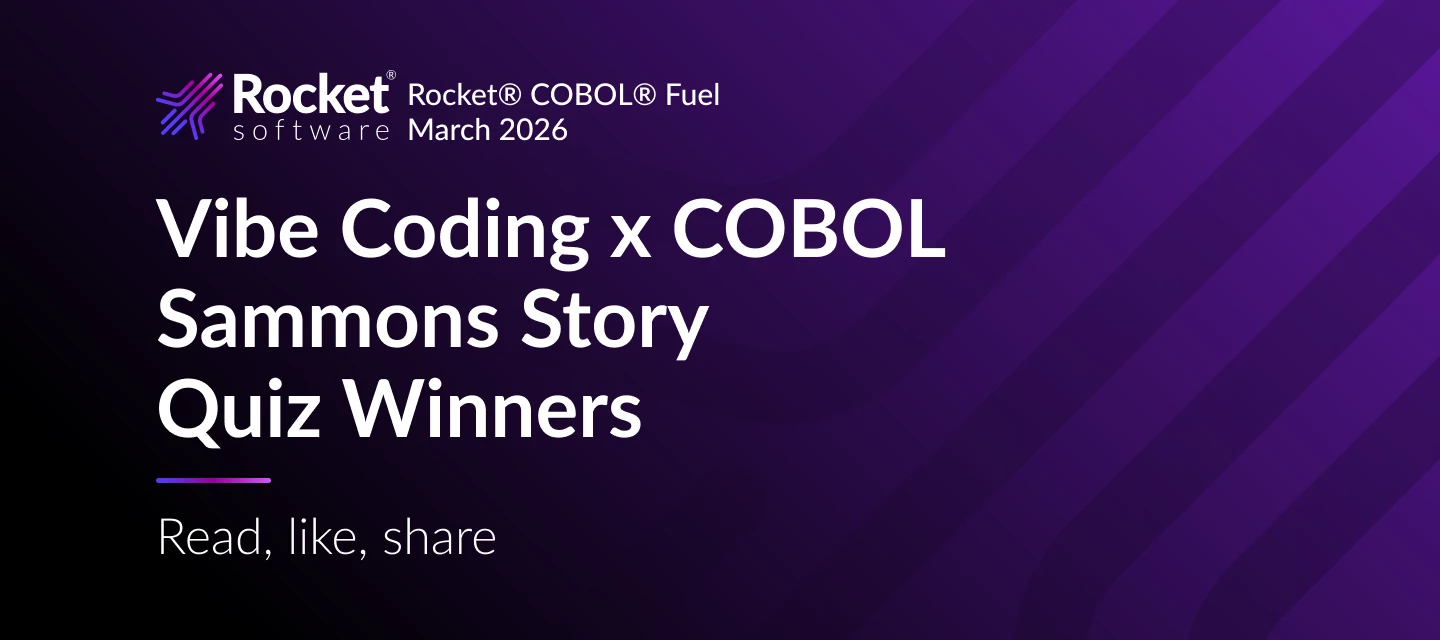 Rocket® COBOL® Fuel: Vibe Coding x COBOL, Sammons Modernization Story, and Quiz Winners [March 2026]