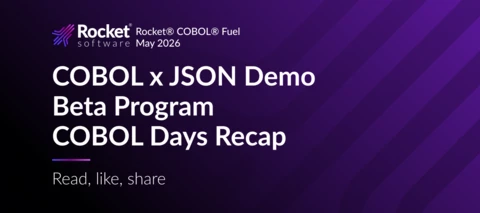 Rocket® COBOL® Fuel: COBOL x JSON Demo, Beta Program, and Events Recap [May 2026]