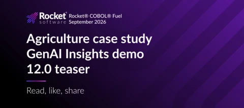 Rocket® COBOL Fuel: GenAI Demo + 12.0 Teaser + Agriculture Case Study [September 2026]