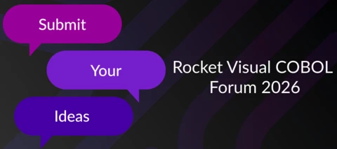 Submit your ideas for Rocket Visual COBOL Forum in 2026